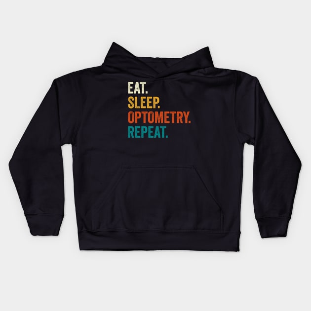 Eat Sleep Optometry Repeat Kids Hoodie by DragonTees